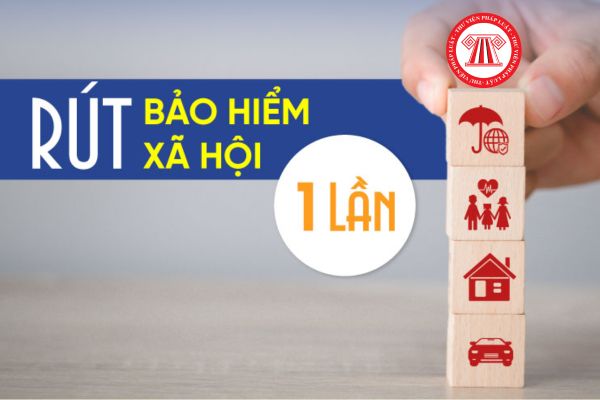 rút bảo hiểm xã hội 1 lần