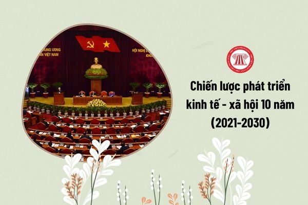 Chiến lược phát triển kinh tế - xã hội 10 năm (2021-2030)