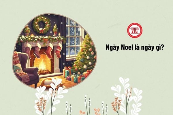 Ngày Noel là ngày gì?