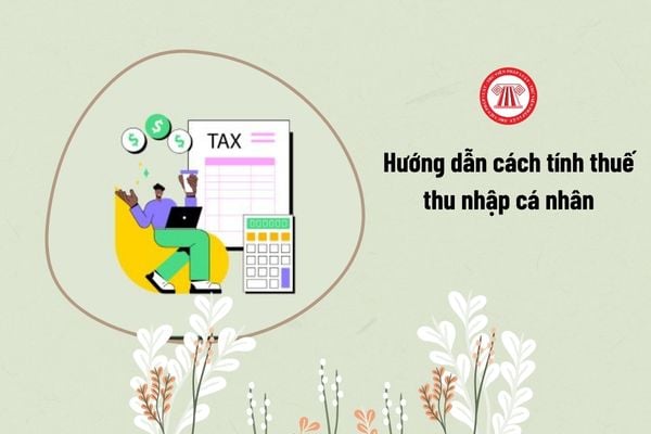 Hướng dẫn cách tính thuế thu nhập cá nhân