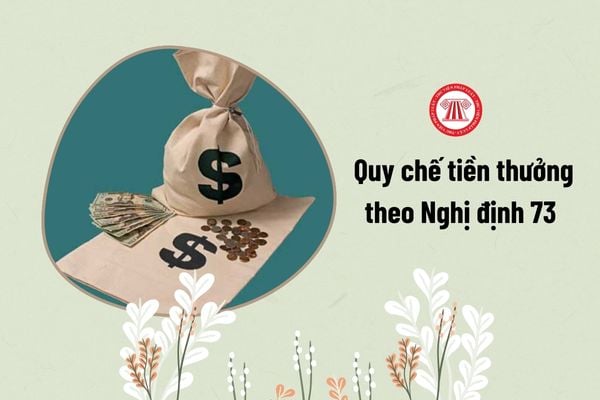 Quy chế tiền thưởng theo Nghị định 73