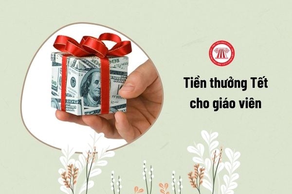 Tiền thưởng Tết cho giáo viên