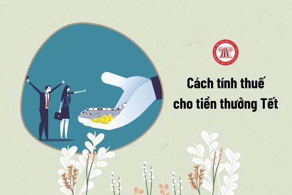 Cách tính thuế cho tiền thưởng Tết