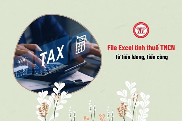 File Excel tính thuế thu nhập cá nhân từ tiền lương, tiền công