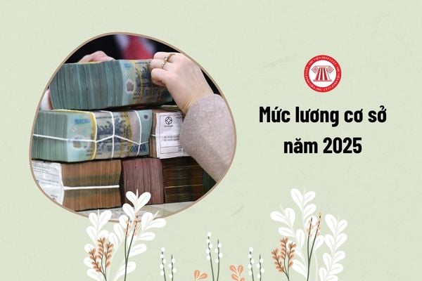 Mức lương cơ sở năm 2025