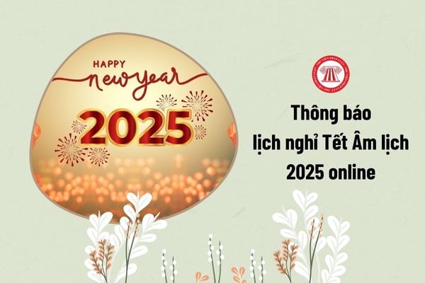 thông báo lịch nghỉ Tết Âm lịch 2025 online