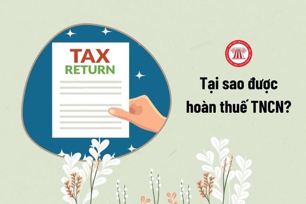 Tại sao người lao động được hoàn thuế TNCN?