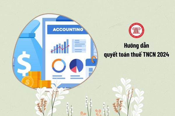 Hướng dẫn quyết toán thuế TNCN 2024