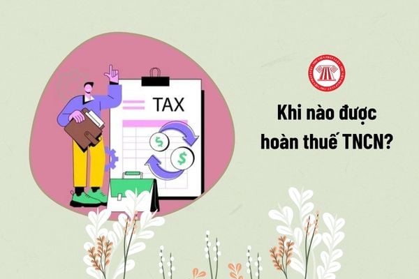 Khi nào được hoàn thuế TNCN?