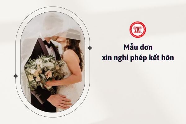 Mẫu đơn xin nghỉ phép kết hôn