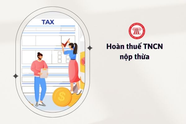 Không được hoàn lại tiền thuế TNCN nộp thừa khi không yêu cầu hoàn thuế trong bao lâu?