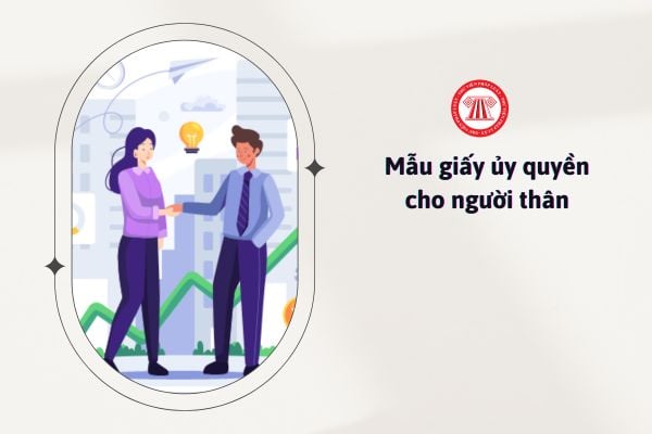 Mẫu giấy ủy quyền cho người thân