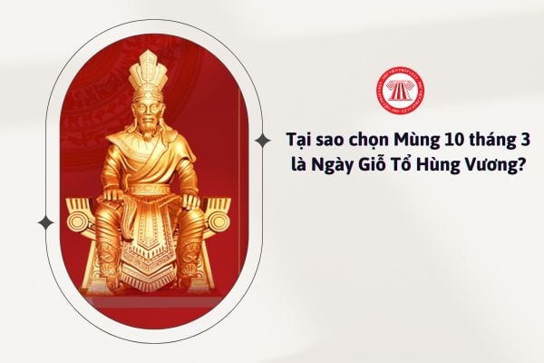 Tại sao chọn Mùng 10 tháng 3 là Ngày Giỗ Tổ Hùng Vương?