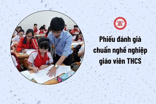 Phiếu đánh giá chuẩn nghề nghiệp giáo viên THCS