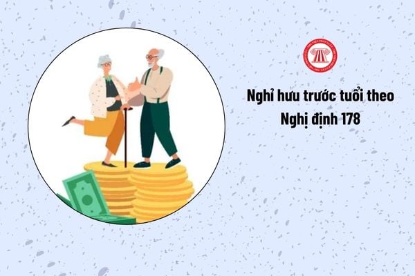 Nghỉ hưu trước tuổi theo Nghị định 178