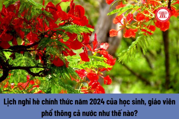 Lịch nghỉ hè chính thức năm 2024 của học sinh, giáo viên phổ thông cả nước như thế nào?