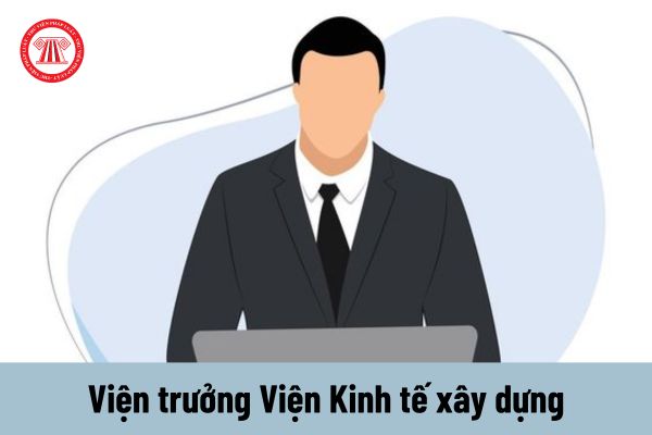 Viện trưởng Viện Kinh tế xây dựng có thẩm quyền quyết định phân công công tác đối với những ai?