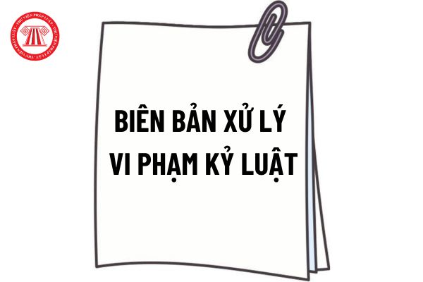 Biên bản xử lý kỷ luật lao động có cần thông qua ngay tại cuộc họp không?