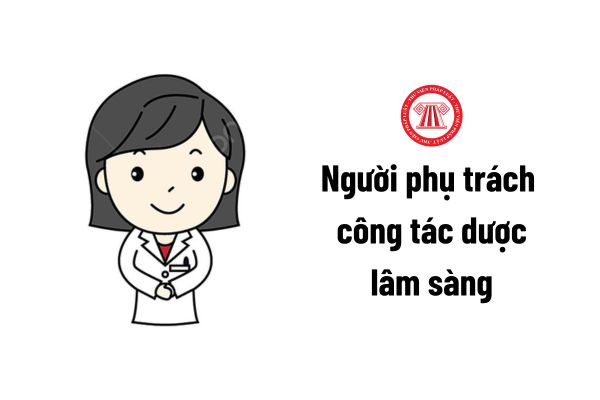 Thời gian thực hành chuyên môn với người phụ trách công tác dược lâm sàng là bao lâu?