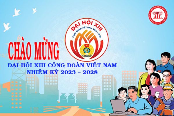 Chỉ tiêu phấn đấu đến hết nhiệm kỳ 2023-2028 thì cả nước có bao nhiêu đoàn viên công đoàn?