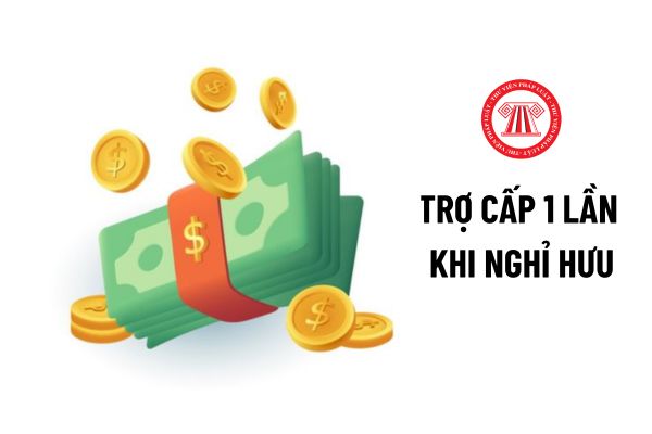 Mức trợ cấp 1 lần khi nghỉ hưu thay đổi ra sao theo Luật Bảo hiểm xã hội 2024?