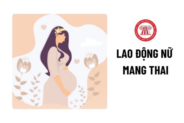 Lao động nữ làm công việc nặng nhọc mang thai được chuyển sang làm công việc nhẹ hơn đến khi nào?