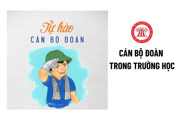 Cán bộ đoàn trong trường học cần đáp ứng những tiêu chuẩn gì?