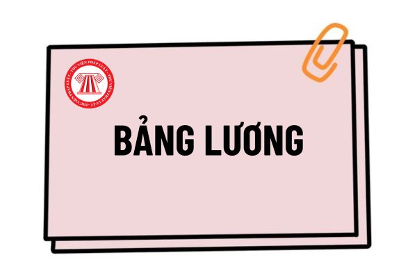 Phải công bố công khai bảng lương tại nơi làm việc trước thời điểm nào?