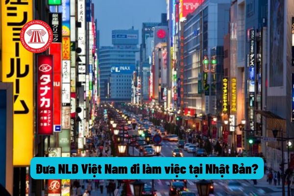Đưa người lao động Việt Nam đi làm việc tại Nhật Bản khi không được Bộ Lao động - Thương binh và Xã hội chấp thuận thì doanh nghiệp bị phạt bao nhiêu?