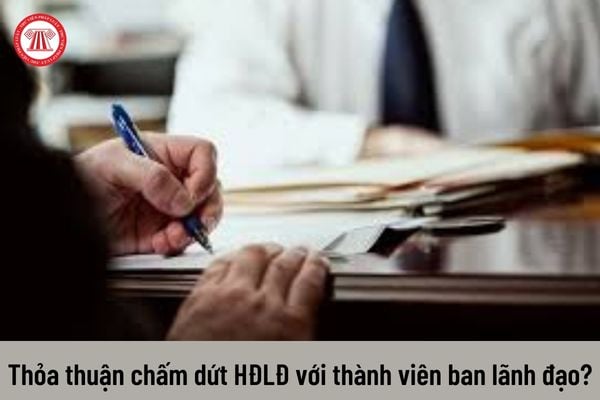 Có phải thỏa thuận bằng văn bản khi đơn phương chấm dứt hợp đồng lao động với thành viên ban lãnh đạo tổ chức đại diện người lao động không?