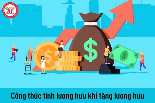 Công thức tính lương hưu khi tăng lương hưu kể từ ngày 01/7/2023?