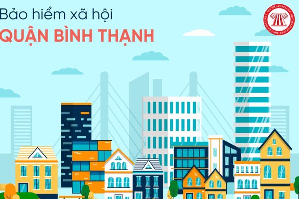 Trung tâm Bảo hiểm xã hội Quận Bình Thạnh, thành phố Hồ Chí Minh có địa chỉ ở đâu?