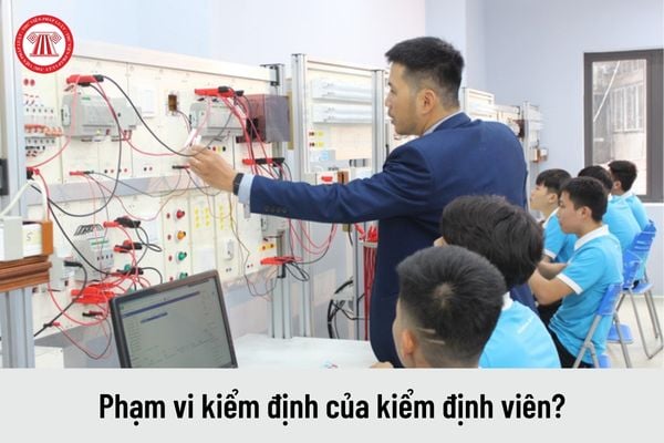 Kiểm định viên có hành vi kiểm định ngoài phạm vi ghi trong chứng chỉ kiểm định viên thì bị xử phạt như thế nào?