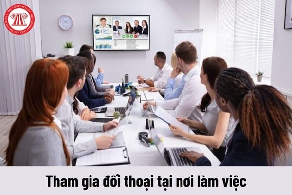 Có được tham gia đối thoại tại nơi làm việc nếu là người lao động thuê lại không?