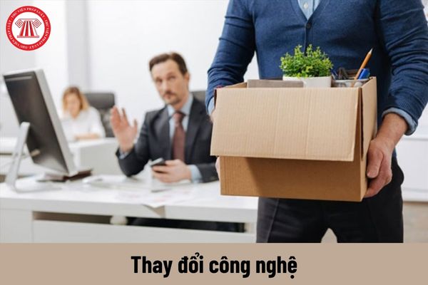 Cho người lao động thôi việc vì lý do thay đổi công nghệ thì có phải thông báo cho Ủy ban nhân dân cấp tỉnh không?