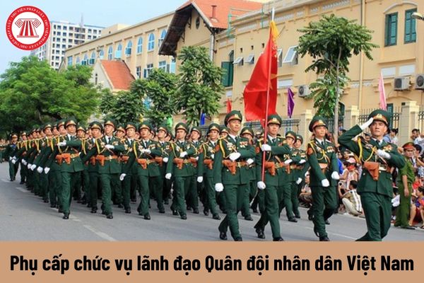 Mức phụ cấp chức vụ lãnh đạo Quân đội nhân dân Việt Nam của Chủ nhiệm Tổng cục là bao nhiêu?