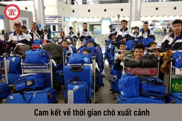 Không thực hiện đúng cam kết về thời gian chờ xuất cảnh với người lao động trúng tuyển đi làm việc ở nước ngoài thì có bị xử phạt không?