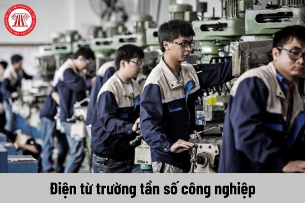 Cơ sở có người lao động tiếp xúc với điện từ trường tần số công nghiệp phải định kỳ đo điện từ trường tần số công nghiệp bao lâu 1 lần?