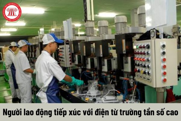 Cơ sở sử dụng lao động phải bảo vệ sức khỏe người lao động tiếp xúc với điện từ trường tần số cao ra sao?