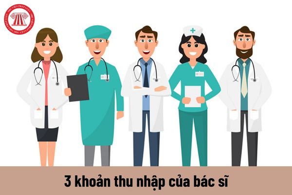 3 khoản thu nhập của bác sĩ từ 01/7/2024 theo Nghị quyết 27-NQ/TW là những khoản nào?