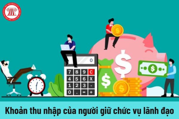 3 khoản thu nhập của chức vụ lãnh đạo cơ quan nhà nước năm 2024 khi cải cách tiền lương theo Nghị quyết 27?