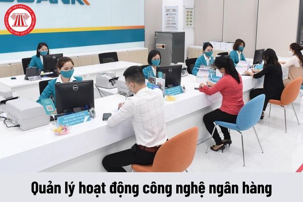 Yêu cầu về năng lực của Chuyên viên cao cấp về quản lý hoạt động công nghệ ngân hàng phải đáp ứng là gì?