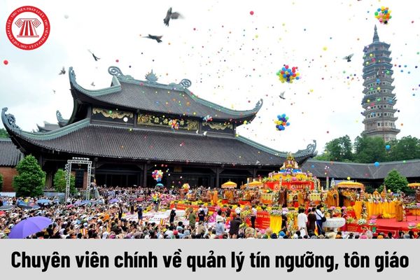 Yêu cầu về năng lực của Chuyên viên chính về quản lý tín ngưỡng, tôn giáo hiện nay là gì?