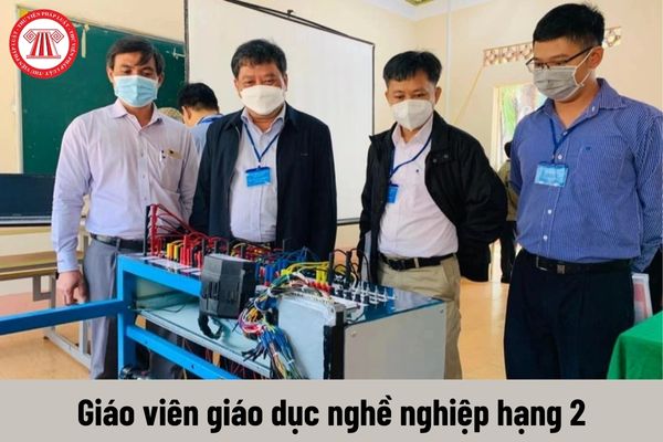 Công việc của Giáo viên giáo dục nghề nghiệp hạng 2 phải thực hiện là gì?