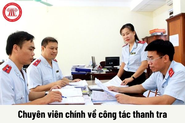 Yêu cầu về trình độ của Chuyên viên chính về công tác thanh tra phải đáp ứng là gì?