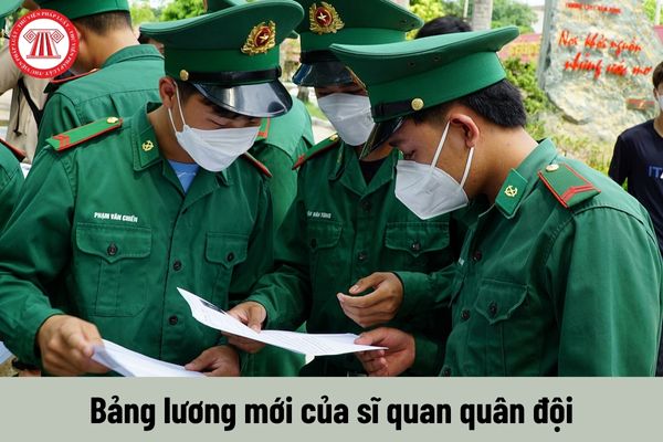 Bảng lương mới của sĩ quan quân đội từ 1/7/2024 khi cải cách tiền lương sẽ không còn áp dụng lương cơ sở?