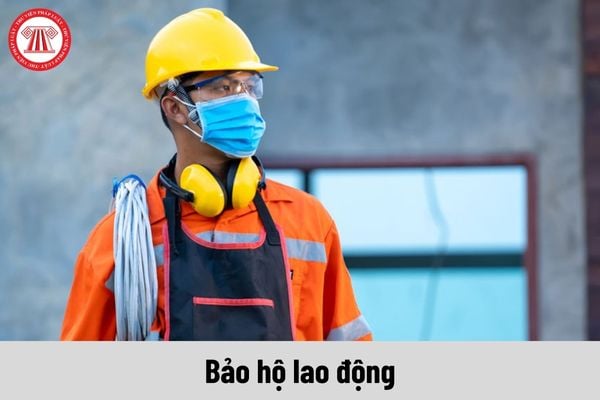 Các chế độ về chính sách bảo hộ lao động hiện nay?