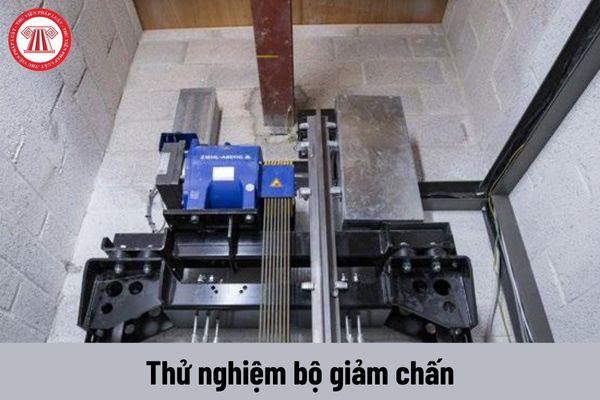 Quy trình thử nghiệm bộ giảm chấn của thang máy theo TCVN 6396-50:2017?