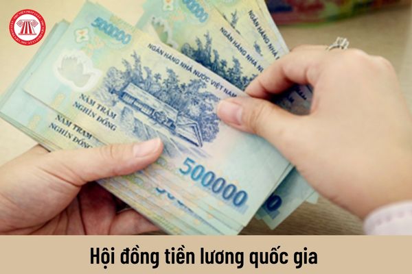 Chức năng của Hội đồng tiền lương quốc gia theo quy định hiện nay?