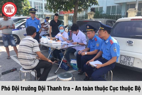 Quyền của Phó Đội trưởng Đội Thanh tra - An toàn thuộc Cục thuộc Bộ hiện nay là gì?